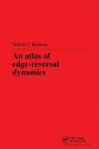 An Atlas of Edge-Reversal Dynamics