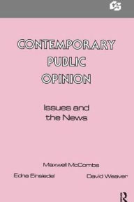 Title: Contemporary Public Opinion: Issues and the News, Author: Maxwell McCombs