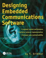 Title: Designing Embedded Communications Software / Edition 1, Author: T. Sridhar