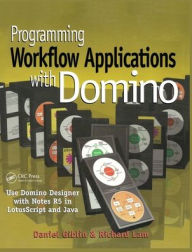 Title: Programming Workflow Applications with Domino / Edition 1, Author: Daniel Giblin