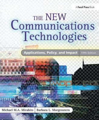 The New Communications Technologies: Applications, Policy, and Impact / Edition 5