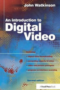 Title: Introduction to Digital Video / Edition 2, Author: John Watkinson