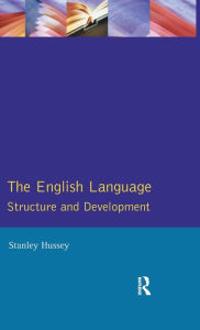 Title: The English Language: Structure and Development, Author: Stanley Hussey