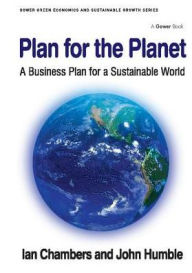 Title: Plan for the Planet: A Business Plan for a Sustainable World, Author: Ian Chambers