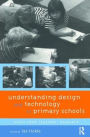 Understanding Design and Technology in Primary Schools: Cases from Teachers' Research