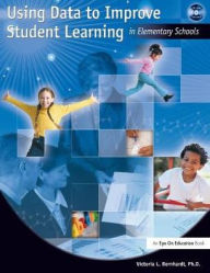 Title: Using Data to Improve Student Learning in Elementary School, Author: Victoria Bernhardt