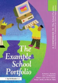 Title: Example School Portfolio, The: A Companion to The School Portfolio, Author: Victoria Bernhardt