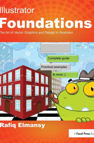 Illustrator Foundations: The Art of Vector Graphics, Design and Illustration in Illustrator