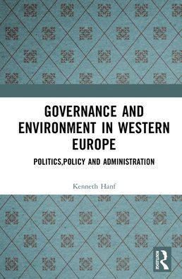 Governance and Environment in Western Europe: Politics, Policy and Administration