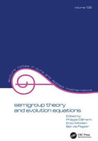 Title: Semigroup Theory and Evolution Equations: The Second International Conference / Edition 1, Author: Philippe Clement