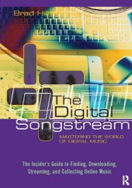 Title: The Digital Songstream: Mastering the World of Digital Music, Author: Brad Hill