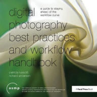Title: Digital Photographic Workflow Handbook: A Guide to Staying Ahead of the Workflow Curve, Author: Patricia Russotti