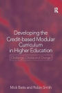 Developing the Credit-Based Modular Curriculum in Higher Education: Challenge, Choice and Change