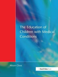 Title: Education of Children with Medical Conditions, Author: Alison Closs