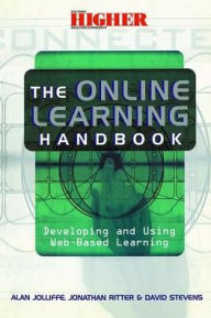 Title: The Online Learning Handbook: Developing and Using Web-based Learning, Author: Alan (Senior Lecturer Jolliffe