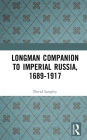Longman Companion to Imperial Russia, 1689-1917