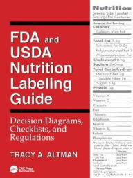 Title: FDA and USDA Nutrition Labeling Guide: Decision Diagrams, Check / Edition 1, Author: Tracy A. Altman