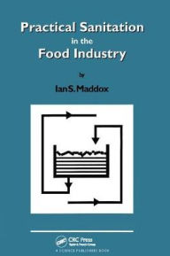 Title: Practical Sanitation in the Food Industry / Edition 1, Author: Ian S. Maddox