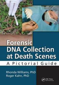 Title: Forensic DNA Collection at Death Scenes: A Pictorial Guide, Author: Rhonda Williams