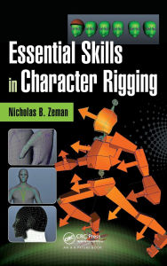Title: Essential Skills in Character Rigging, Author: Nicholas B. Zeman