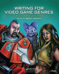 Title: Writing for Video Game Genres: From FPS to RPG, Author: Wendy Despain