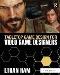 Title: Tabletop Game Design for Video Game Designers, Author: Ethan Ham