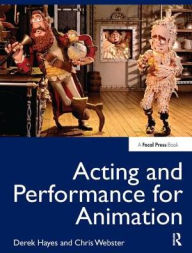 Title: Acting and Performance for Animation, Author: Derek Hayes