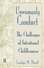 Unwomanly Conduct: The Challenges of Intentional Childlessness