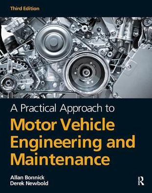 A Practical Approach to Motor Vehicle Engineering and Maintenance, 3rd ed