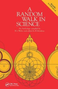 Title: A Random Walk in Science / Edition 1, Author: Robert L. Weber