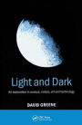 Light and Dark: An exploration in science, nature, art and technology