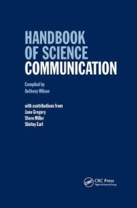 Title: Handbook of Science Communication / Edition 1, Author: Anthony Wilson