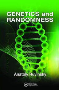 Title: Genetics and Randomness / Edition 1, Author: Anatoly Ruvinsky