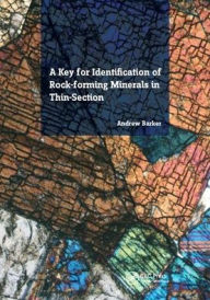 Title: A Key for Identification of Rock-Forming Minerals in Thin Section, Author: Andrew J. Barker