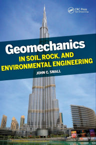Title: Geomechanics in Soil, Rock, and Environmental Engineering, Author: John Small
