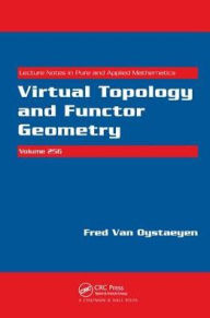 Title: Virtual Topology and Functor Geometry / Edition 1, Author: Fred Van Oystaeyen