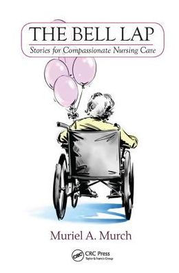 The Bell Lap: Stories for Compassionate Nursing Care / Edition 1