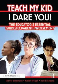 Title: Teach My Kid- I Dare You!, Author: Sherrell Bergmann
