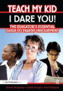 Teach My Kid- I Dare You!