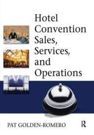 Title: Hotel Convention Sales, Services and Operations, Author: Pat Golden-Romero