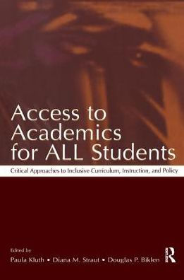 Access To Academics for All Students: Critical Approaches To Inclusive Curriculum, Instruction, and Policy