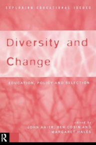 Title: Diversity and Change: Education Policy and Selection, Author: John Ahier