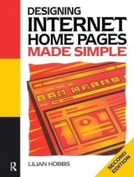 Title: Designing Internet Home Pages Made Simple, Author: Lilian Hobbs