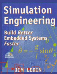Title: Simulation Engineering: Build Better Embedded Systems Faster / Edition 1, Author: Jim Ledin