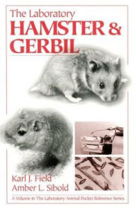 Title: The Laboratory Hamster and Gerbil / Edition 1, Author: Karl J. Field