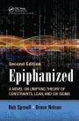 Epiphanized: A Novel on Unifying Theory of Constraints, Lean, and Six Sigma, Second Edition