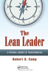 Title: The Lean Leader: A Personal Journey of Transformation, Author: Robert B. Camp