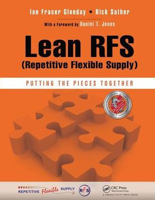 Lean RFS (Repetitive Flexible Supply): Putting the Pieces Together / Edition 1
