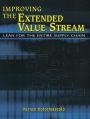Improving the Extended Value Stream: Lean for the Entire Supply Chain