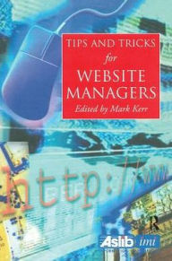 Title: Tips and Tricks for Web Site Managers, Author: Martin Kerr